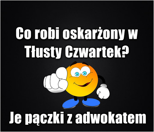 Co robi oskarżony w tłusty czwartek